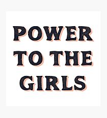 Power To The Girls Photographic Print