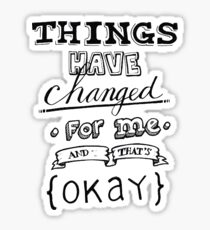 Things Have Changed For Me - P!ATD Sticker