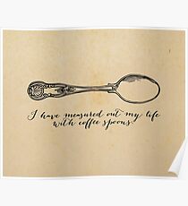 TS Eliot - J Alfred Prufrock - Kaffeelöffel Poster