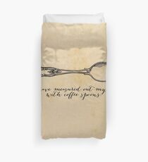 TS Eliot - J Alfred Prufrock - Coffee Spoons Duvet Cover
