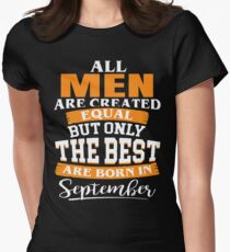 All men are created equal But only the best are born in September Women's Fitted T-Shirt