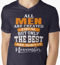 All men are created equal But only the best are born in November Men's V-Neck T-Shirt