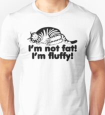 I'm Not Fat I'm Fluffy Cat Unisex T-Shirt