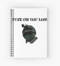 Fuze Or You Lose Spiral Notebook