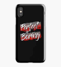 Perfect Is Boring Motivational Quote iPhone Case