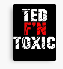 TED F'N TOXIC Canvas Print