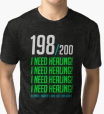 198/200 I NEED HEALING! player has left. Tri-blend T-Shirt