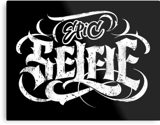 "Grunge Goth Tattoo Hand Lettering - Epic Selfie - Black - Be Bold! Calligraphy" Metal Prints by ...