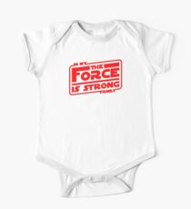The force is strong in my family! One Piece - Short Sleeve