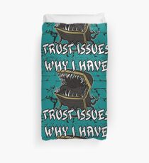Why I Have Trust Issues Duvet Cover