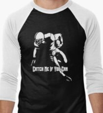 Catch Me if You Can Men's Baseball ¾ T-Shirt