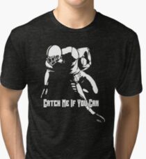 Catch Me if You Can Tri-blend T-Shirt