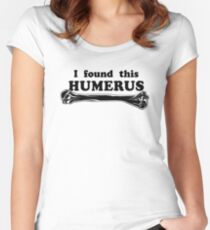 I Found This Humerus Bone Women's Fitted Scoop T-Shirt