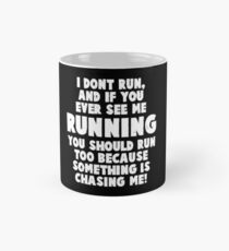 I Don't Run And If You See Me Running Mug