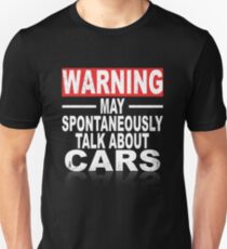 Warning: May Spontaneously Talk About Cars Unisex T-Shirt