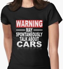Warning: May Spontaneously Talk About Cars Fitted T-Shirt