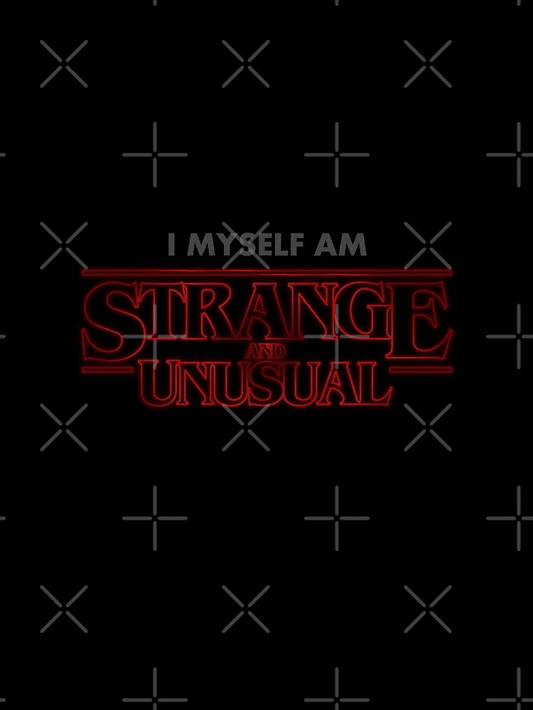 Strange and Unusual by RiottDesigns