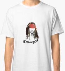 Kapitän Jack Sparrow Savvy? Classic T-Shirt