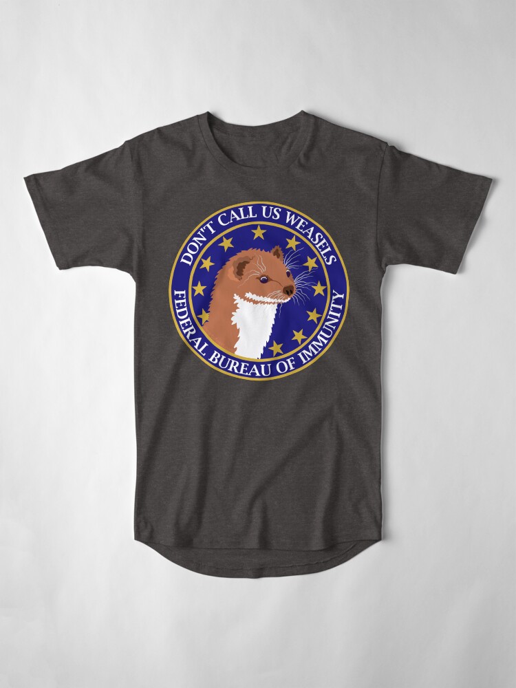 Alternate view of Don't Call Us Weasels FBI Director James Comey Parody Long T-Shirt
