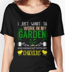 Work In My Garden - Hang With Chickens Funny Gardening Women's Relaxed Fit T-Shirt