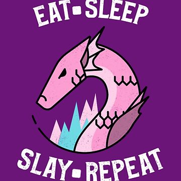 Eat Sleep Slay