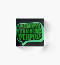Burdened with Glorious Purpose Acrylic Block