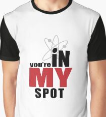 You're in my spot Graphic T-Shirt