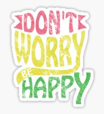 Don't Worry Be Happy Sticker