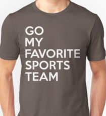 Go My Favorite Sports Team Slim Fit T-Shirt