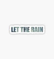 Lassen Sie den Regen Aufkleber Sticker