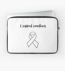 I support something Laptop Sleeve
