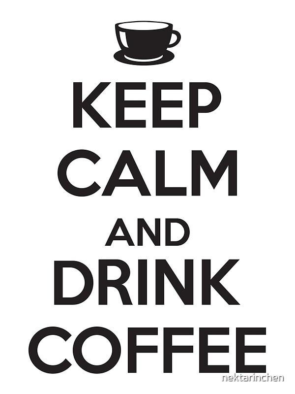 Keep Calm And Drink Coffee Canvas Prints By Nektarinchen Redbubble 