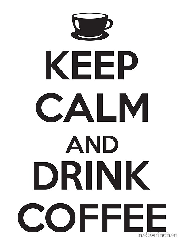 “Keep calm and drink coffee” Canvas Prints by nektarinchen | Redbubble