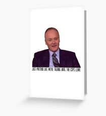 The Only Person Who Ever Stole from Creed Bratton Greeting Card