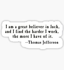 Thomas Jefferson Quote on Luck Sticker