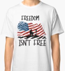 Freedom isn't free Memorial Day Classic T-Shirt