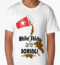 White shirts are boring! Long T-Shirt