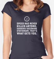 Speed Has Never Killed Anyone. Becoming Stationary. - Jeremy Clarkson Quote Women's Fitted Scoop T-Shirt