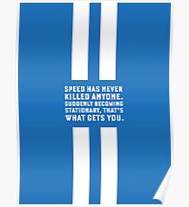 Speed Has Never Killed Anyone. Becoming Stationary. - Jeremy Clarkson Quote Poster