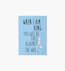 "When I am King, you will be first against the wall." Radiohead - Dark Art Board