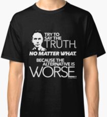 Versuche die Wahrheit zu sagen (2) Classic T-Shirt