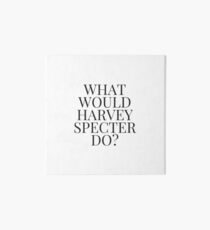 What Would Harvey Specter Do? v2 (WHITE) Art Board