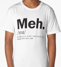 Meh Long T-Shirt