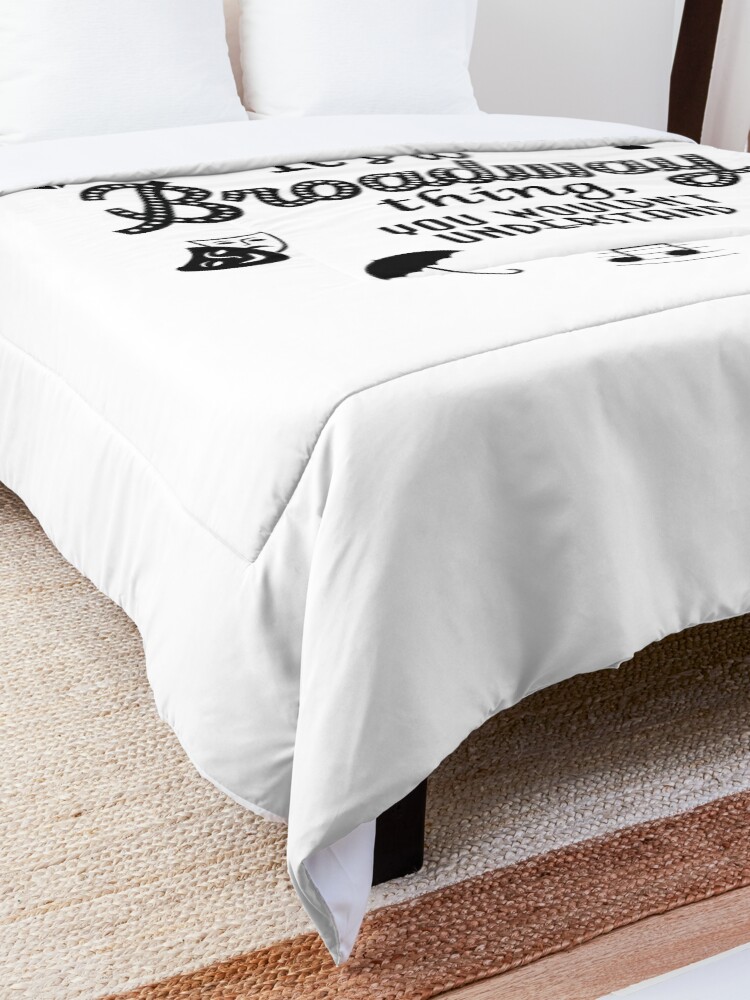 Alternate view of It's a Broadway thing Funny Theatre Gift Comforter