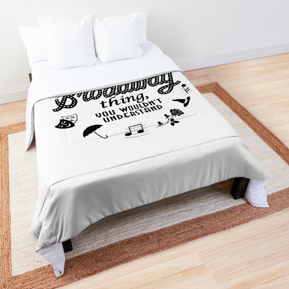 It's a Broadway thing Funny Theatre Gift Comforter