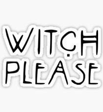 Witch PLEASE Sticker