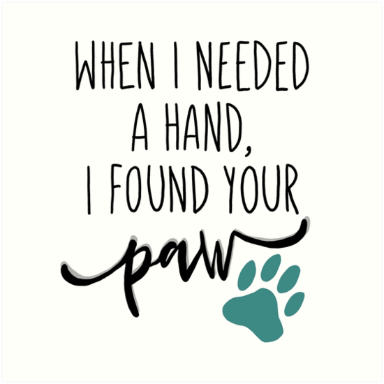 "Paw Quote" Art Prints by Brittany Rose Redbubble