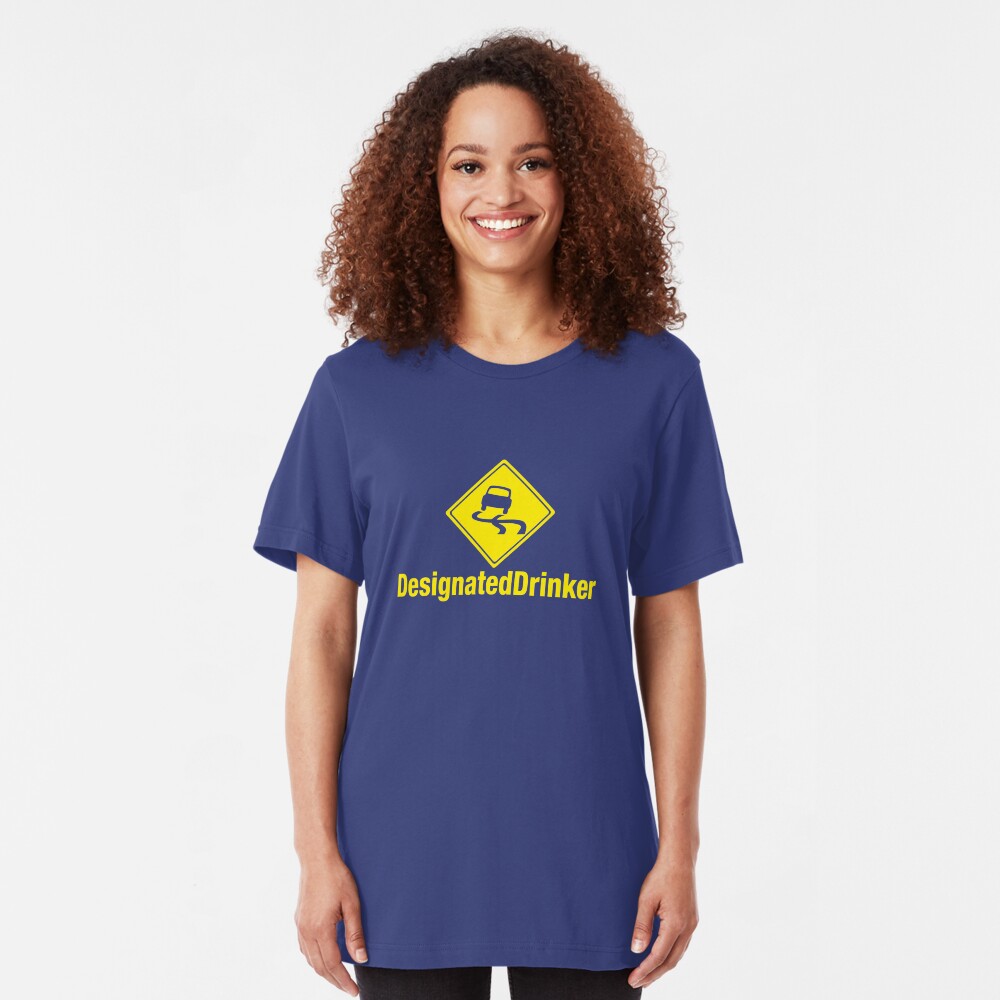 Designated Drinker Slim Fit T-Shirt