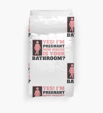 Yes! I'm pregnant. Now where is the bathroom? Bettbezug