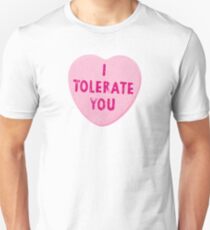 I Tolerate You Valentine's Day Heart Candy Unisex T-Shirt